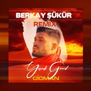 Listen to Yandı Gönül (Berkay Şükür Remix) song with lyrics from Cioman