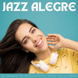 Album Jazz Alegre: Glamour De Medianoche Para Relajarse oleh Consorte de música de piano relajante