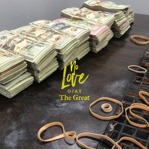 Album No Love (Explicit) from Ojay The Great