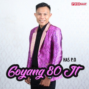 ดาวน์โหลดและฟังเพลง Goyang 80 Juta พร้อมเนื้อเพลงจาก Has P.O