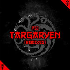 收聽PSJ的Targaryen (Hoomy Remix)歌詞歌曲