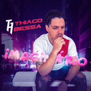 ดาวน์โหลดและฟังเพลง Imaginário พร้อมเนื้อเพลงจาก Thiago Bessa