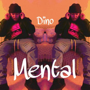 Album Mental (Explicit) from Dino