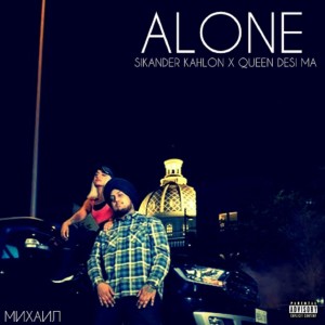 Listen to Alone (Explicit) song with lyrics from Sikander Kahlon