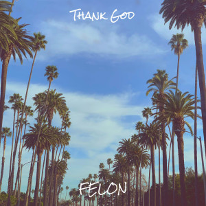 Album Thank God (Explicit) from Felon