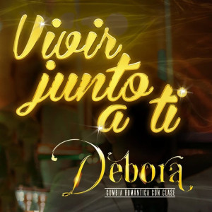 Debora的專輯Vivir Junto a Ti