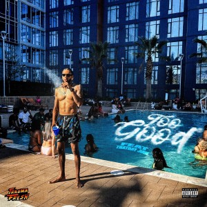 Trauma Fresh的專輯Too Good (feat. ThatDayJune) (Explicit)