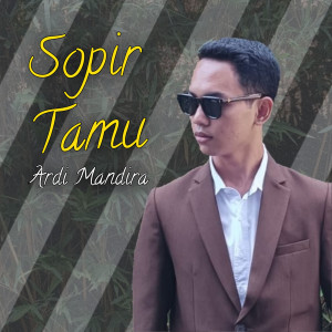 Listen to Sopir Tamu song with lyrics from Ardi Mandira