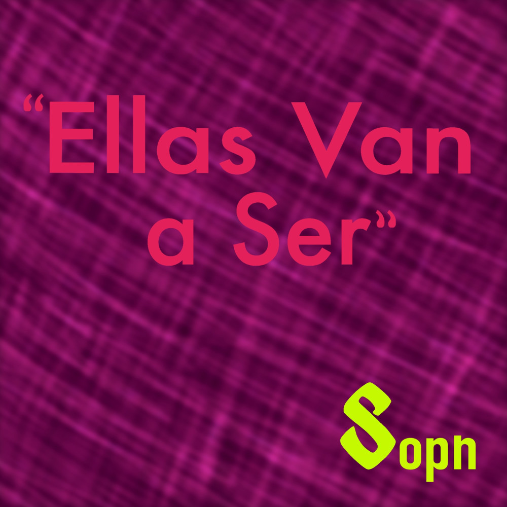 Ellas Van a Ser