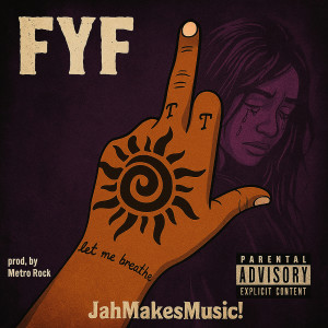 Listen to F.Y.F. (Explicit) song with lyrics from JahMakesMusic