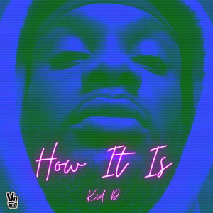 Album How It Is (Explicit) from KID D