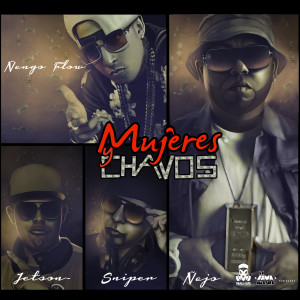 ดาวน์โหลดและฟังเพลง Mujeres y Chavos [feat. Sniper & Jetson] พร้อมเนื้อเพลงจาก Ñejo