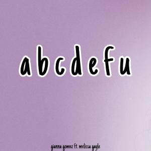 ดาวน์โหลดและฟังเพลง abcdefu (Explicit) พร้อมเนื้อเพลงจาก Gianna Gomez