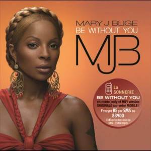 收聽Mary J. Blige的Be Without You (Moto Blanco Vocal Mix)歌詞歌曲