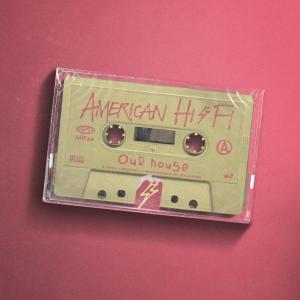 American Hi-Fi的專輯Our House