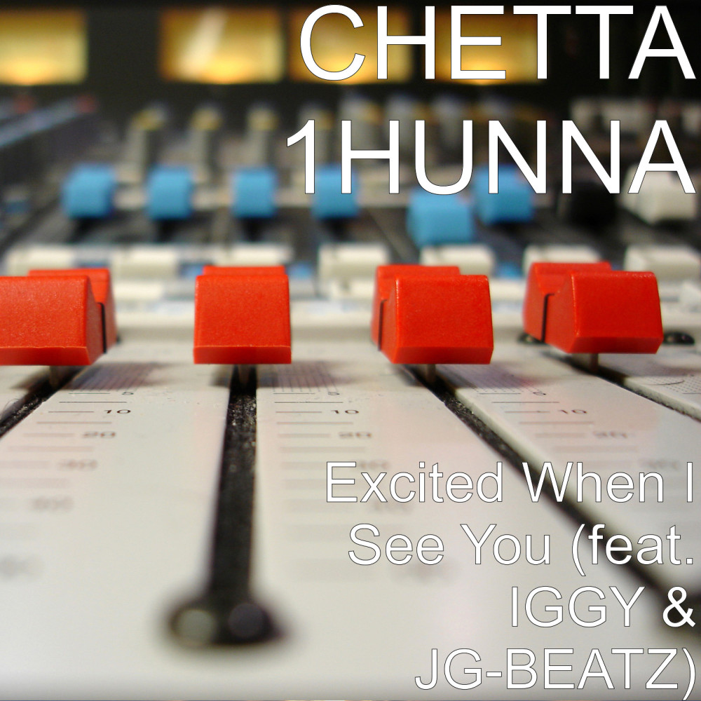 Excited When I See You (feat. Iggy & Jg-Beatz) (Explicit)