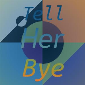 Album Tell Her Bye oleh Silvia Natiello-Spiller