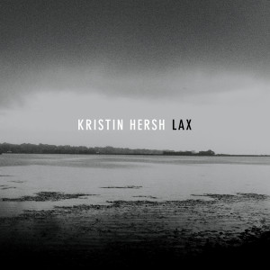 ดาวน์โหลดและฟังเพลง LAX พร้อมเนื้อเพลงจาก Kristin Hersh