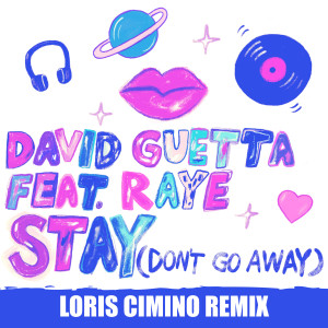 ดาวน์โหลดและฟังเพลง Stay (Don't Go Away) [feat. Raye] (Loris Cimino Remix) พร้อมเนื้อเพลงจาก David Guetta