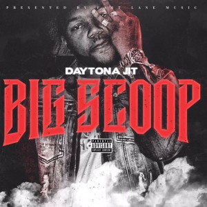 Album Big Scoop (Explicit) from Daytona Jit