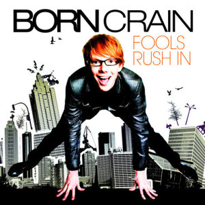 Born Crain的專輯Fools Rush In