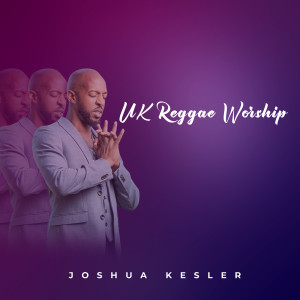 Joshua Kesler的專輯Uk Reggae Worship