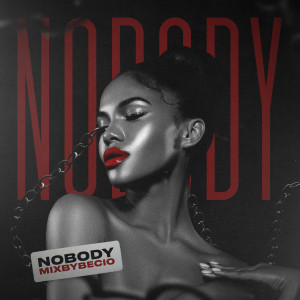收听Mixbybecio的Nobody歌词歌曲
