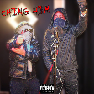 收听Kezza的Ching Him (Explicit)歌词歌曲