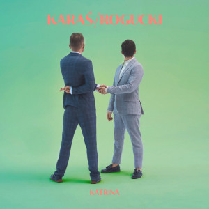 收聽KARAŚ/ROGUCKI的Katrina歌詞歌曲