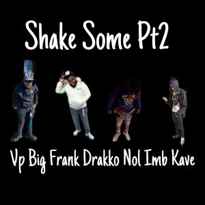 Imb kave的專輯Shake Sum, Pt. 2 (feat. Imb Kave, BigFrank & Vp) [Explicit]