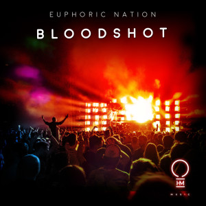 收聽Euphoric Nation的Bloodshot (其他)歌詞歌曲