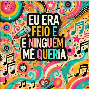 收聽Love Fluxos的Eu Era Feio e Ninguém Me Queria (Explicit)歌詞歌曲