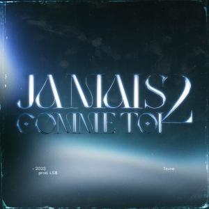 JAMAIS 2 COMME TOI (Explicit) dari Tsune