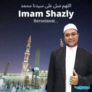 Berselawat dari Imam Shazly