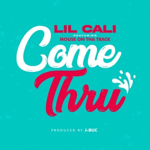 Lil Cali的專輯Come Thru (Explicit)