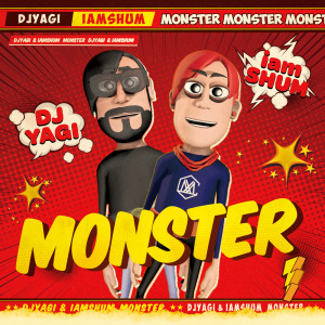 Listen to MONSTER (feat. iamSHUM) song with lyrics from DJ YAGI