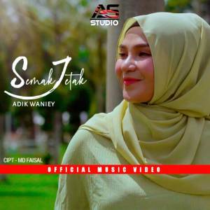 Listen to Semak Jetak song with lyrics from Adik Waniey
