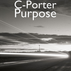 Dengarkan Purpose lagu dari C-Porter dengan lirik