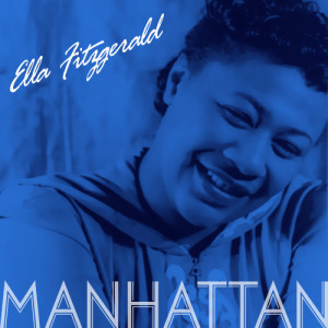 Ella Fitzgerald的專輯Manhattan