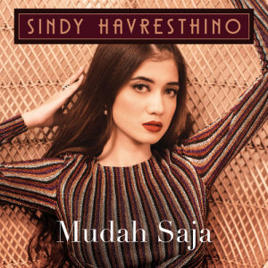 ดาวน์โหลดและฟังเพลง Mudah Saja พร้อมเนื้อเพลงจาก Sindy Havrestinho