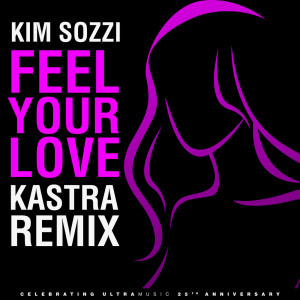 Kim Sozzi的專輯Feel Your Love (Kastra Remix)