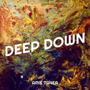 收听Amie Tanea的Deep Down歌词歌曲