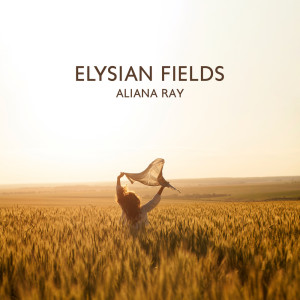 Album Elysian Fields from Aliana Ray