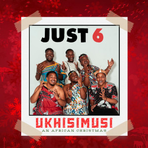 Just 6的專輯uKhisimusi - An African Christmas