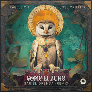 收聽Rabellion的Como el Búho (Sariel Orenda Remix)歌詞歌曲