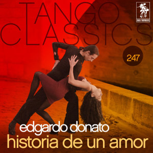 ดาวน์โหลดและฟังเพลง Historia de un Amor พร้อมเนื้อเพลงจาก Edgardo Donato