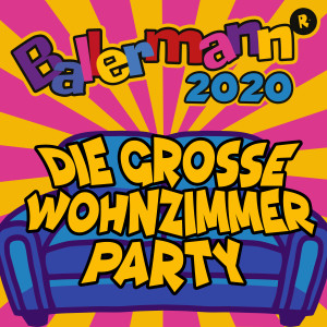 Various Artists的專輯Ballermann 2020 - Die große Wohnzimmer Party (Explicit)