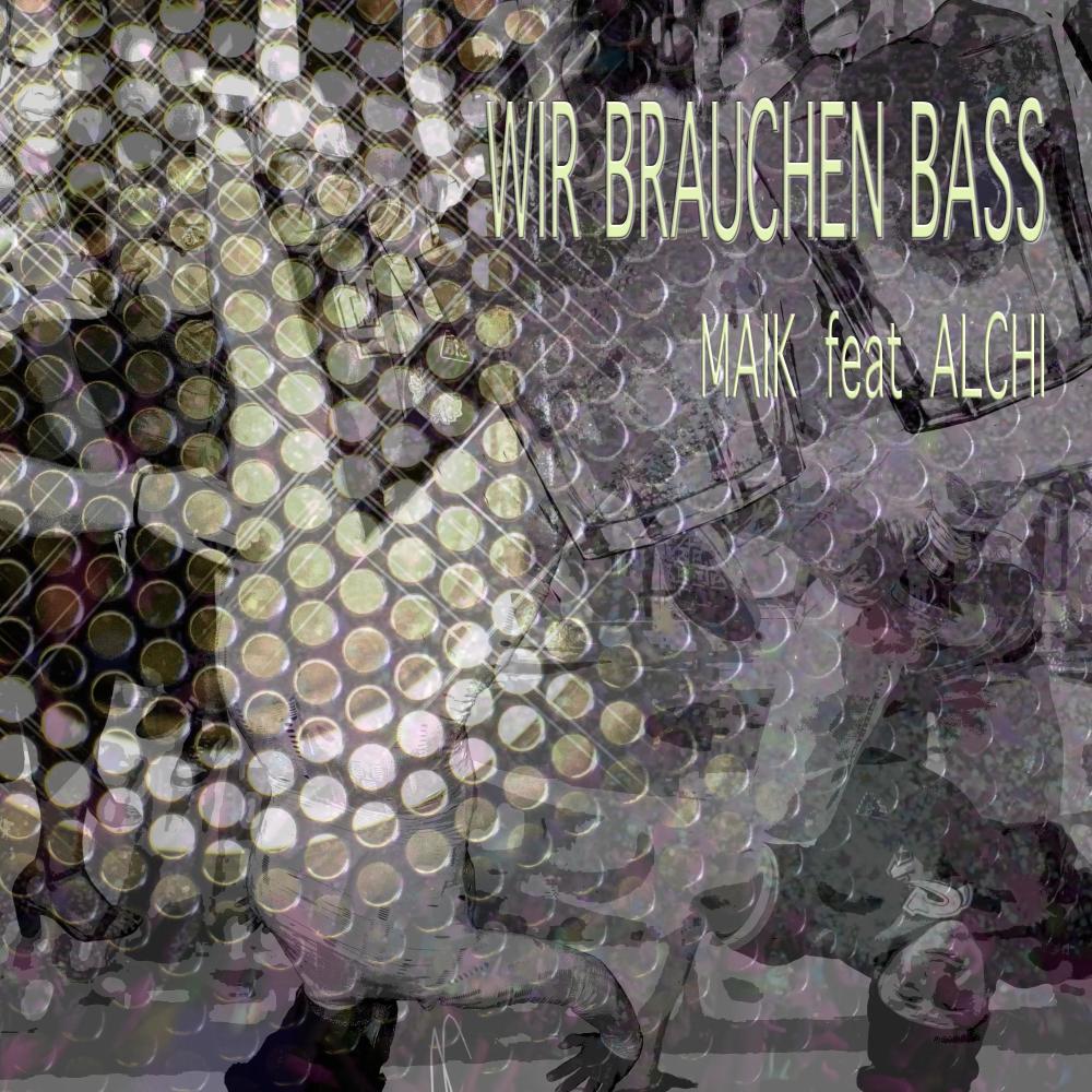 Wir brauchen Bass (feat. Alchi)