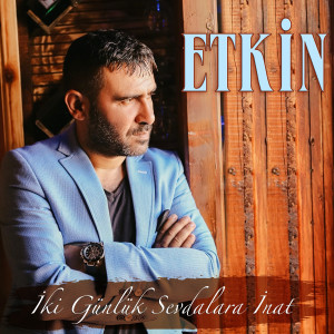 Album İki Günlük Sevdalara İnat from Etkin