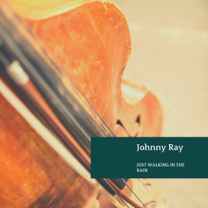 Just Walking in the Rain dari Johnny Ray